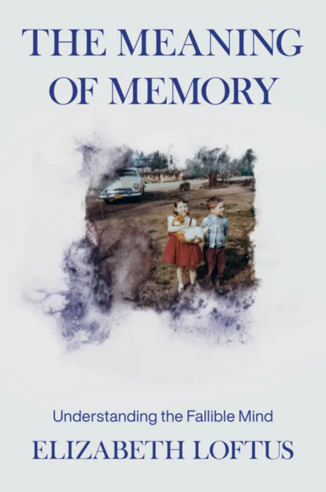 Cover of The Meaning of Memory by Elizabeth Loftus