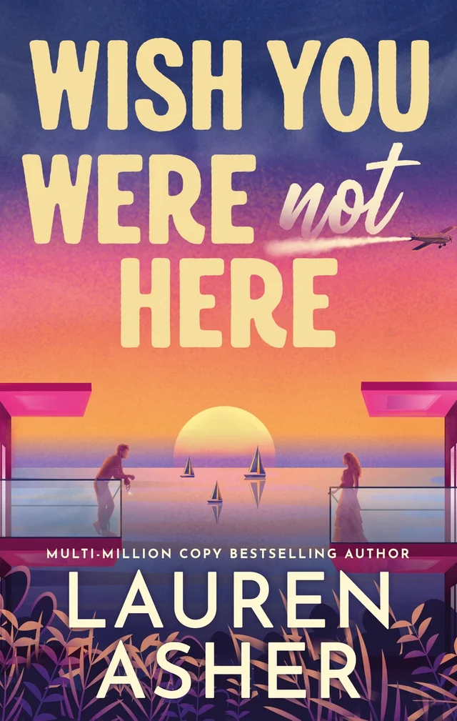 Cover of Wish You Were Not Here by Lauren Asher