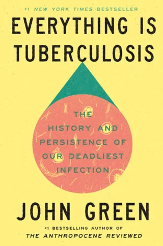 Cover of Everything Is Tuberculosis by John Green